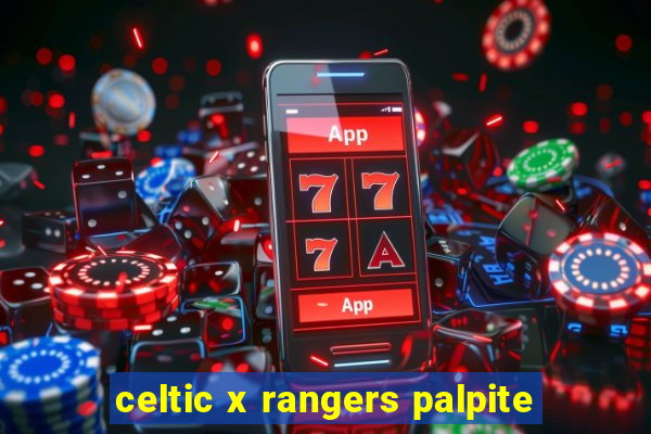 celtic x rangers palpite